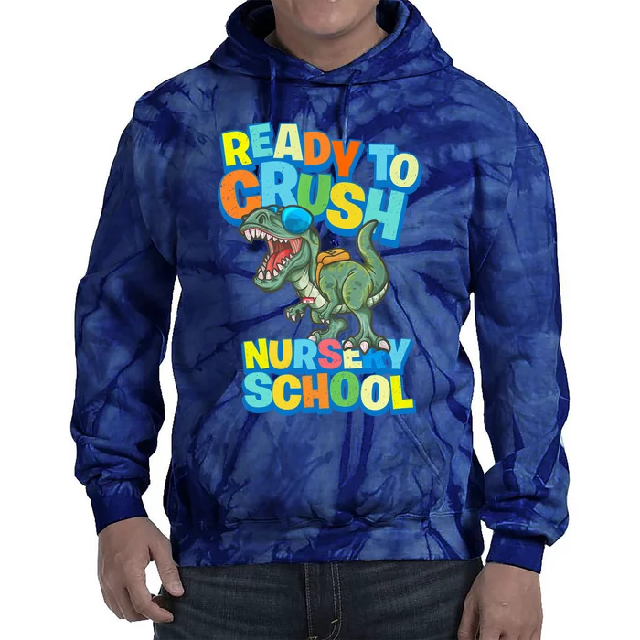 Ready to Crush First Day of Nursery School Dinosaur T Rex Tie Dye Hoodie