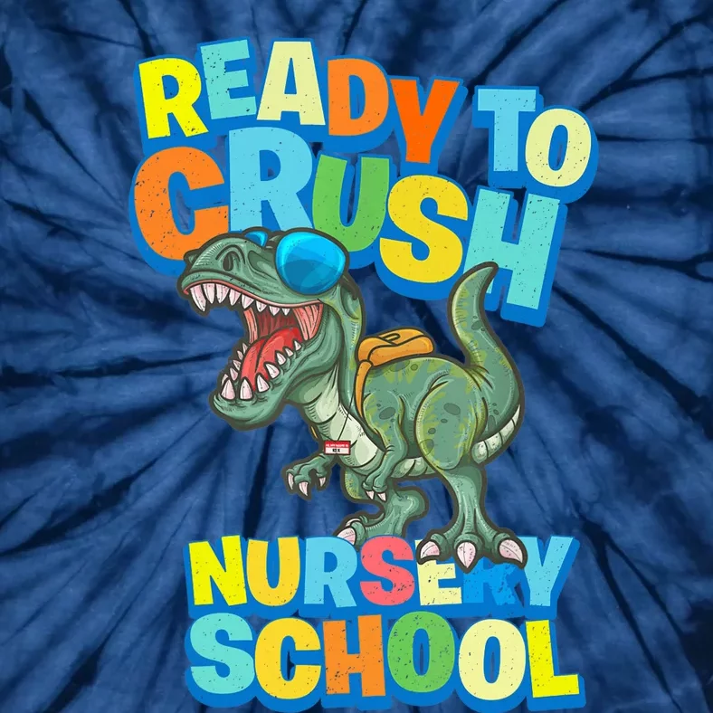 Ready to Crush First Day of Nursery School Dinosaur T Rex Tie-Dye T-Shirt