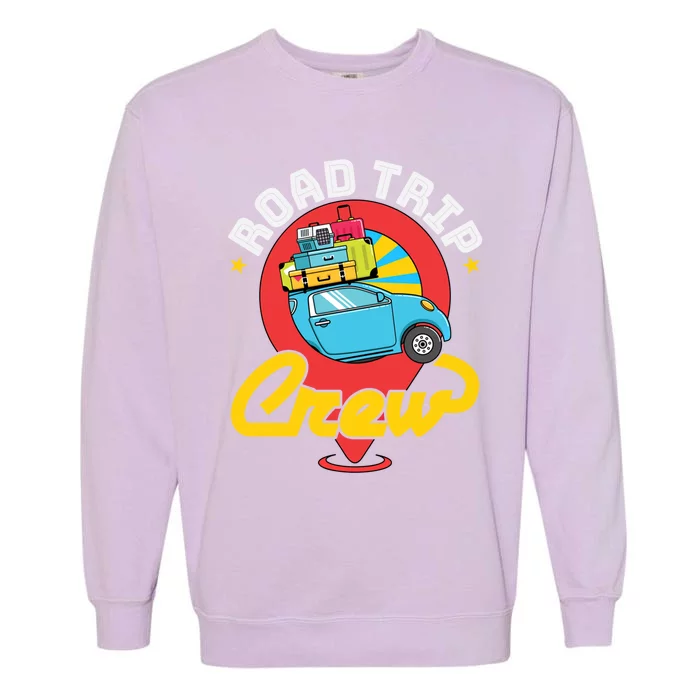 Road Trip Crew Family Vacation Matching Cool Trip Gift Garment-Dyed Sweatshirt