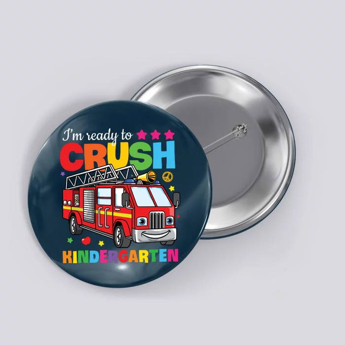 Ready To Crush Kindergarten Fire Truck Back To School Button