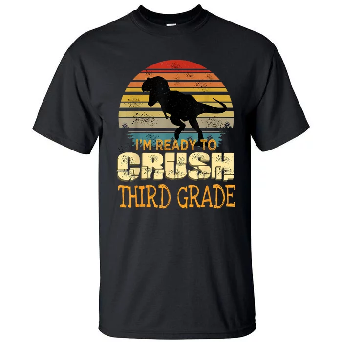 Ready To Crush Third 3rd Grade Dinosaur Back To School Boy Tall T-Shirt