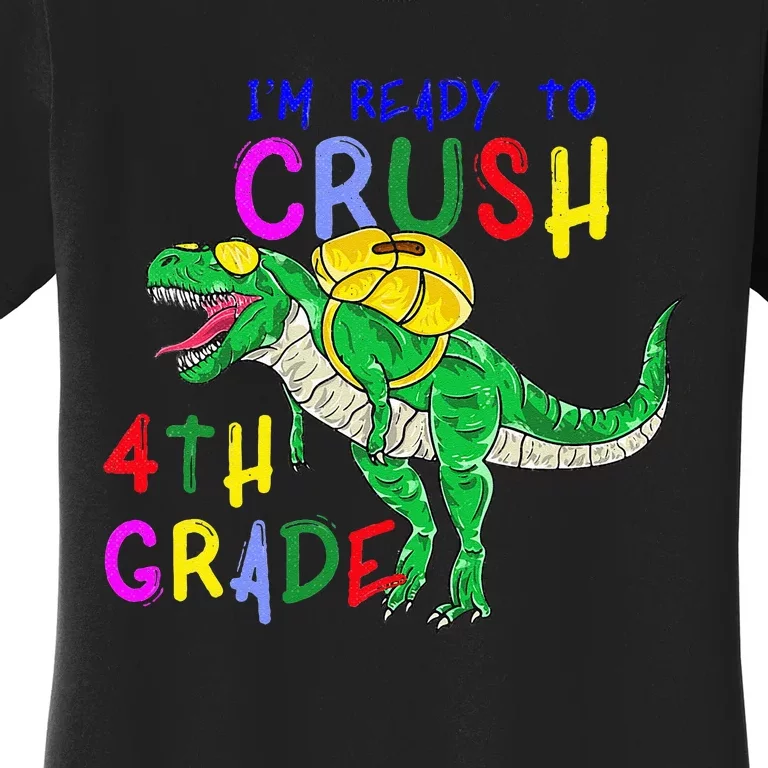 Ready to Crush 4th Grade Dinosaur Back to School Women's T-Shirt