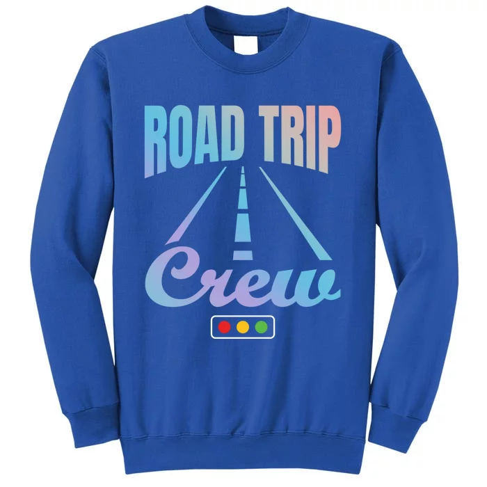 Road Trip Crew Travel Travelling Matching Family Group Cool Gift Tall Sweatshirt