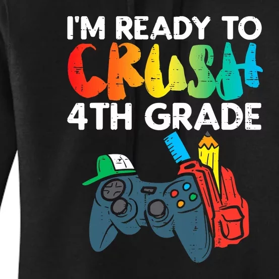 Ready To Crush 4th Grade Fourth Video Gamer First Day Boys Women's Pullover Hoodie