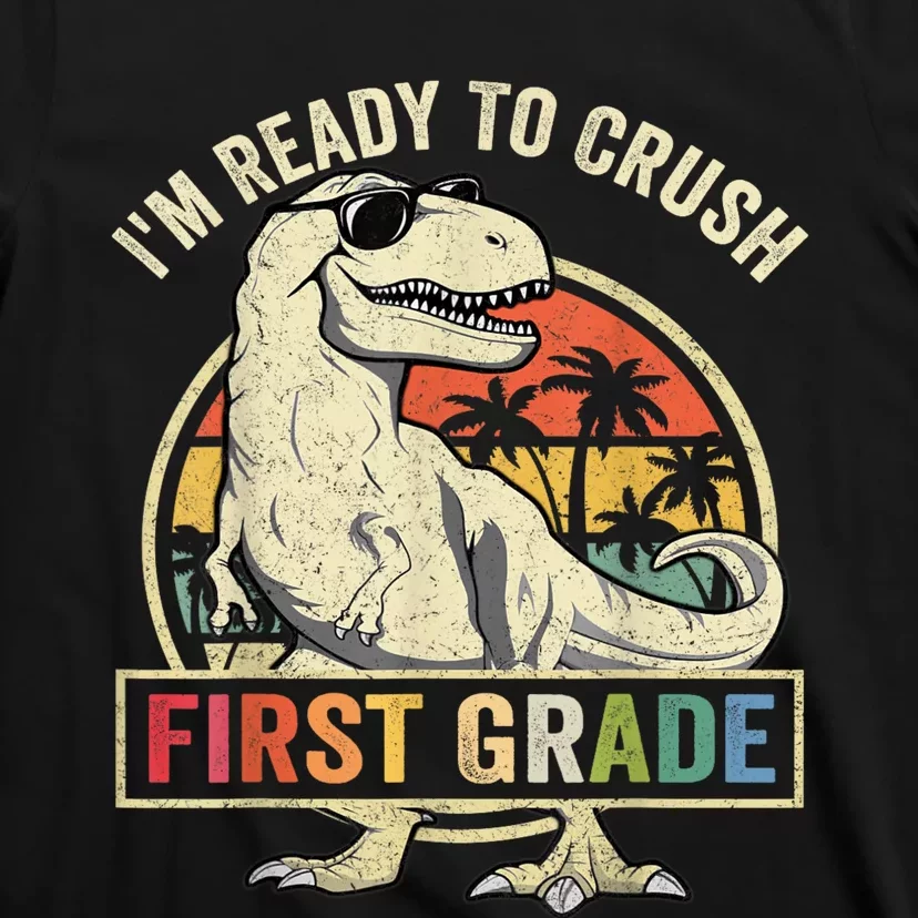 Ready To Crush First Grade 1st Day Of School Dinosaur T-Shirt