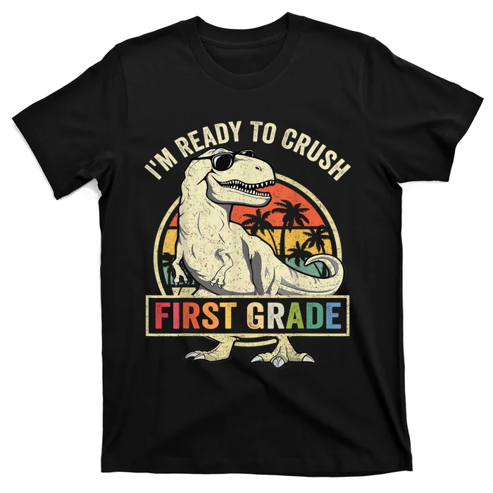 Ready To Crush First Grade 1st Day Of School Dinosaur T-Shirt