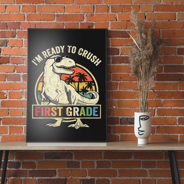 Ready To Crush First Grade 1st Day Of School Dinosaur Poster