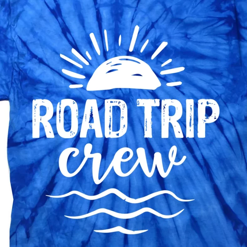 Road Trip Crew Awesome Summer Road Trip Vibes Perfect Spring Meaningful Gift Tie-Dye T-Shirt