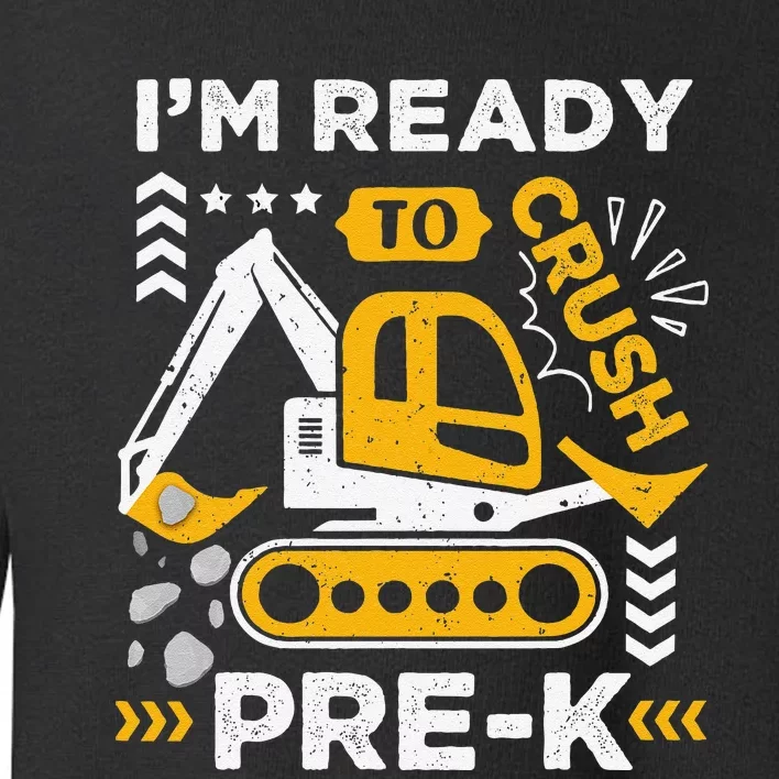 Ready To Crush Preschool Prek Construction Truck Boy Gift Toddler Sweatshirt