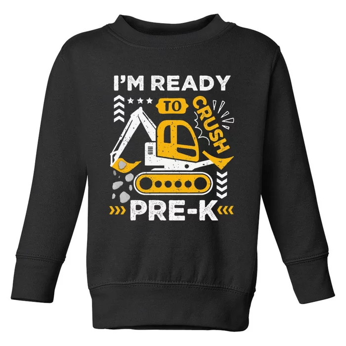 Ready To Crush Preschool Prek Construction Truck Boy Gift Toddler Sweatshirt