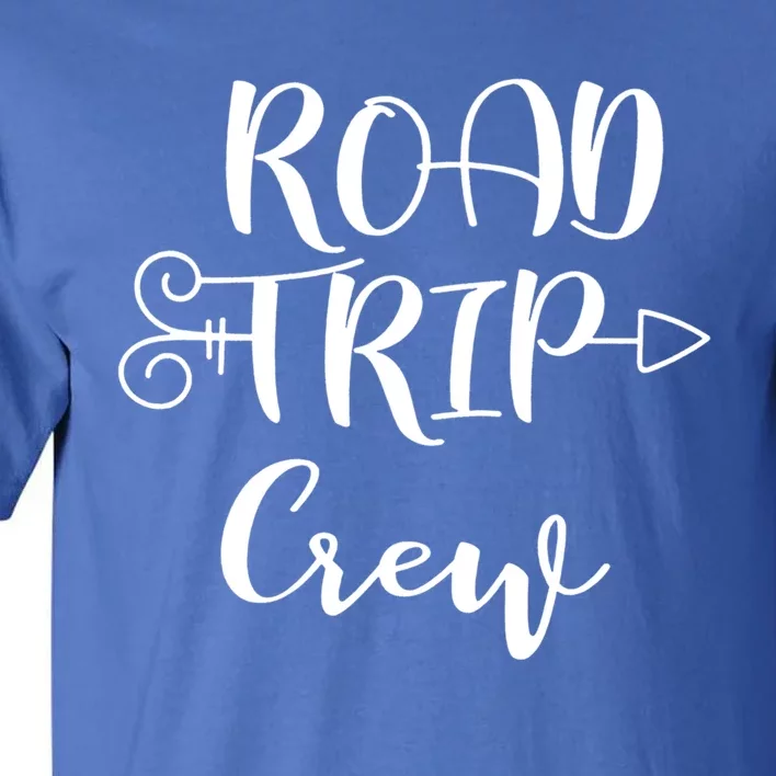 Road Trip Crew Family Vacation Traveling Cool Gift Tall T-Shirt