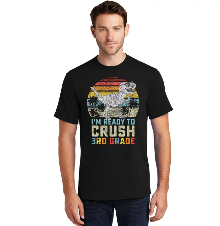 Ready To Crush Third 3rd Grade Dinosaur Back To School Tall T-Shirt