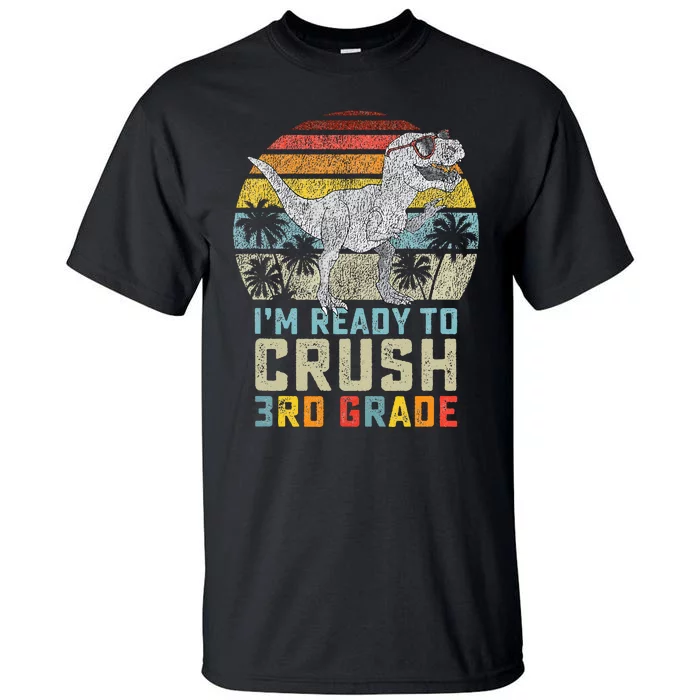 Ready To Crush Third 3rd Grade Dinosaur Back To School Tall T-Shirt