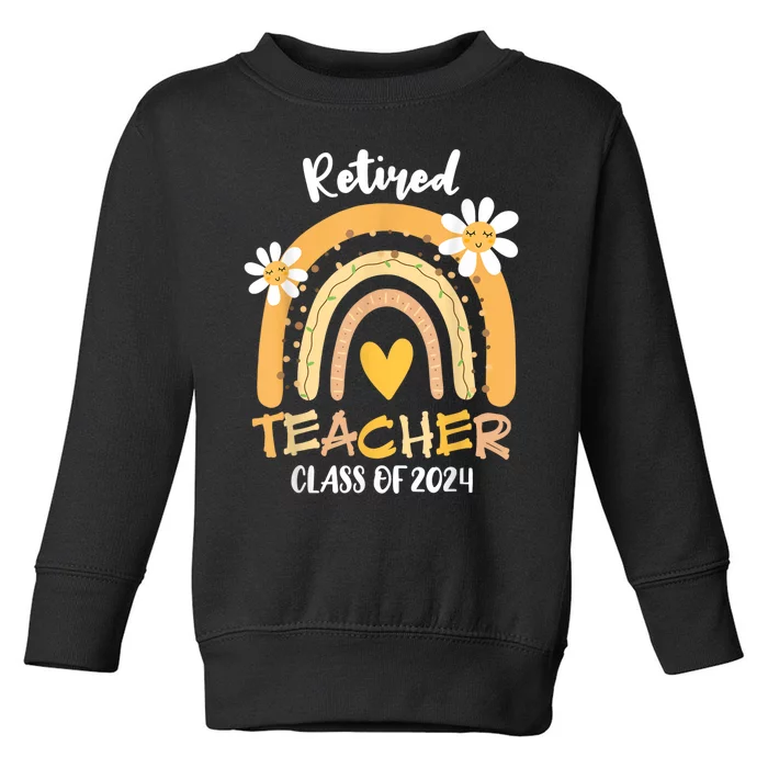 Retired Teacher Class Of 2024 Rainbow Teachers Retirement Toddler Sweatshirt