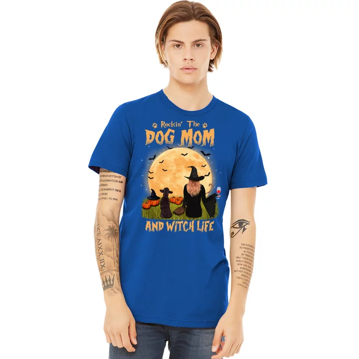 Rocking The Dog Mom And Witch Life Chihuahua Halloween Gift Premium T-Shirt