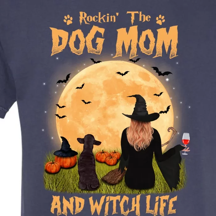 Rocking The Dog Mom And Witch Life Chihuahua Halloween Gift Garment-Dyed Heavyweight T-Shirt