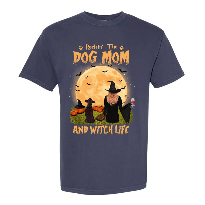 Rocking The Dog Mom And Witch Life Chihuahua Halloween Gift Garment-Dyed Heavyweight T-Shirt