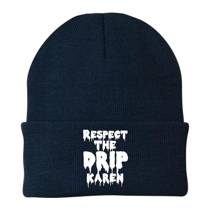 Respect The Drip Karen Funny Meme Gift Knit Cap Winter Beanie