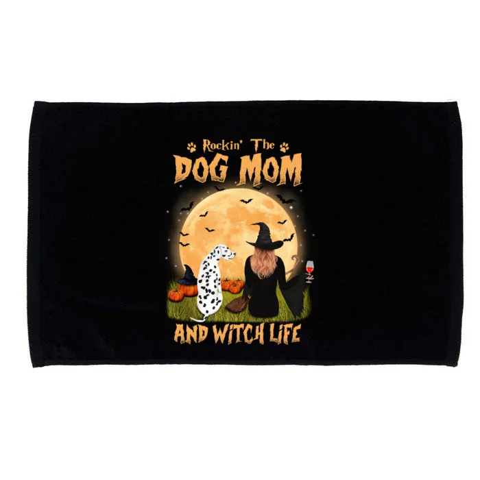 Rocking The Dog Mom And Witch Life Dalmatian Halloween Gift Microfiber Hand Towel