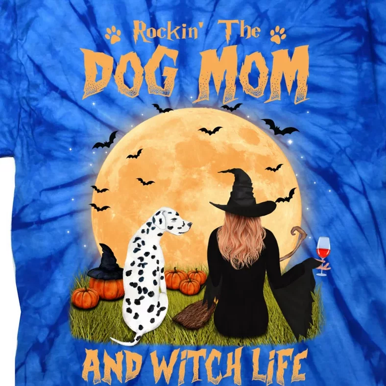 Rocking The Dog Mom And Witch Life Dalmatian Halloween Gift Tie-Dye T-Shirt