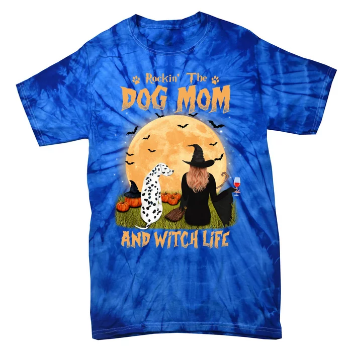 Rocking The Dog Mom And Witch Life Dalmatian Halloween Gift Tie-Dye T-Shirt