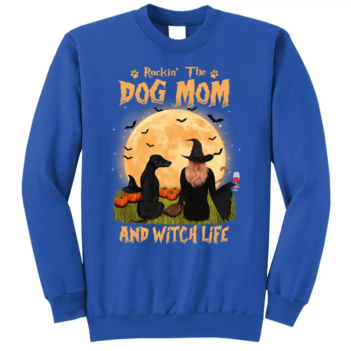 Rocking The Dog Mom And Witch Life Dobern Halloween Meaningful Gift Tall Sweatshirt