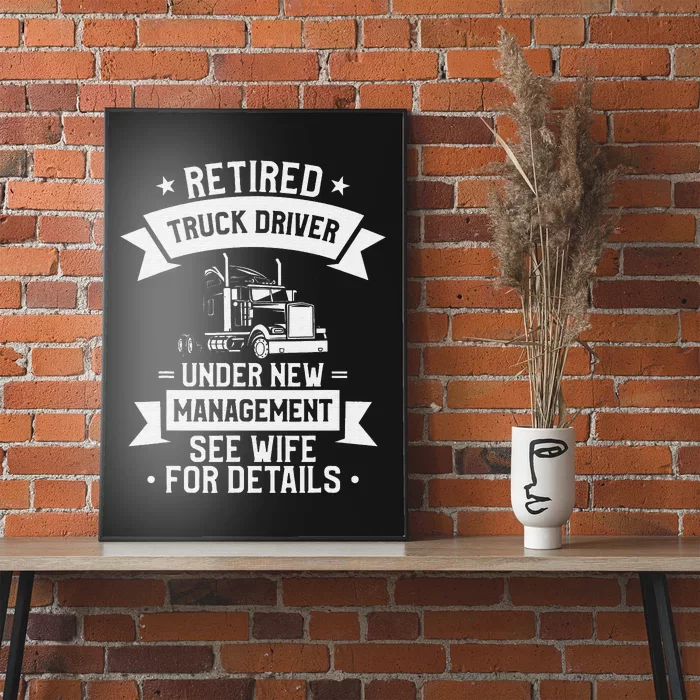 Retired Truck Driver Funny Retirement Quote For A Trucker Poster