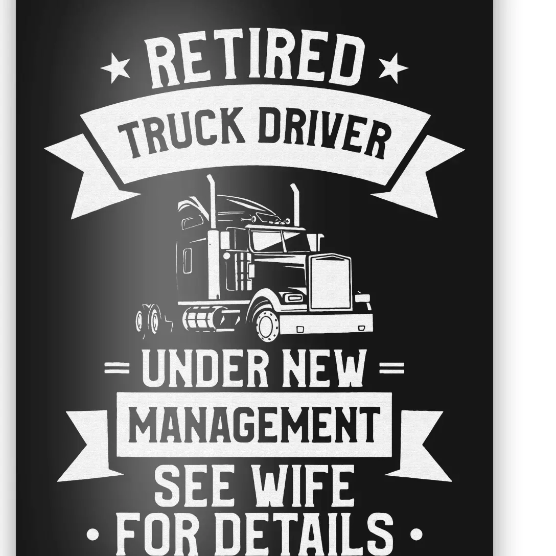 Retired Truck Driver Funny Retirement Quote For A Trucker Poster