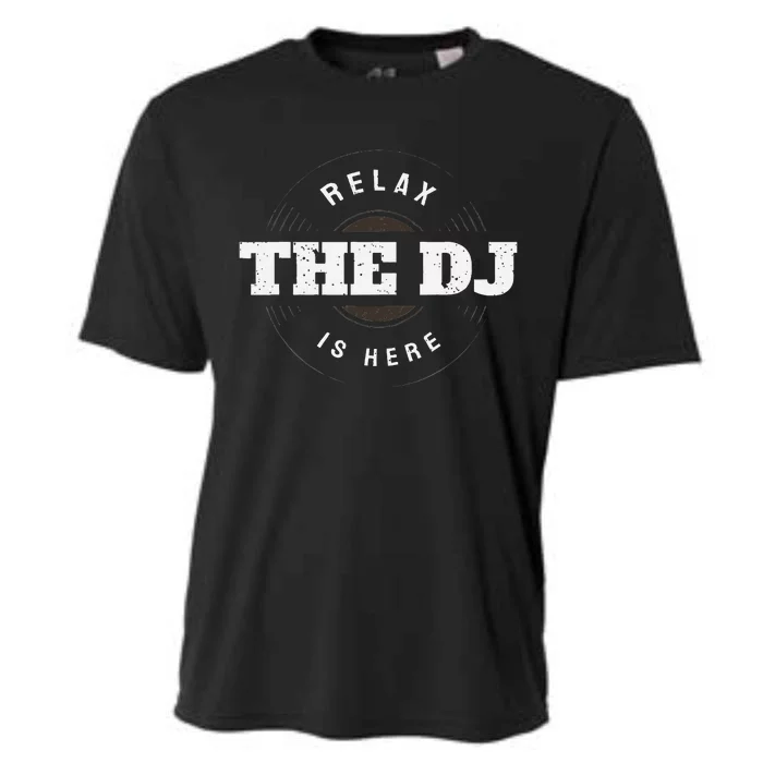 Relax The Dj Is Here Dj Music Cooling Performance Crew T-Shirt