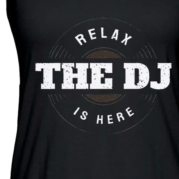 Relax The Dj Is Here Dj Music Ladies Essential Flowy Tank