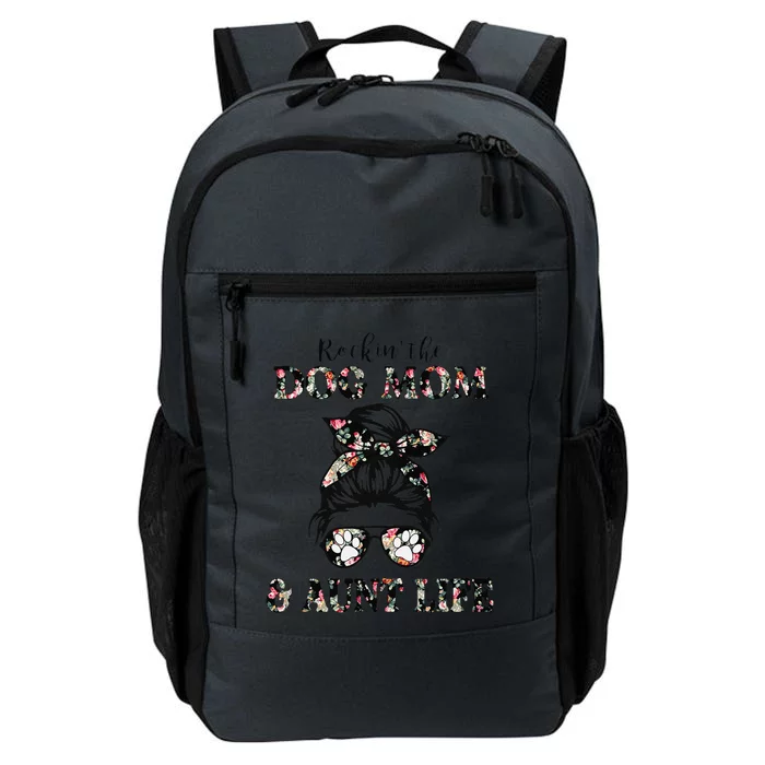 Rockin The Dog Mom And Aunt Life Messy Bun Floral Dog Lover Daily Commute Backpack