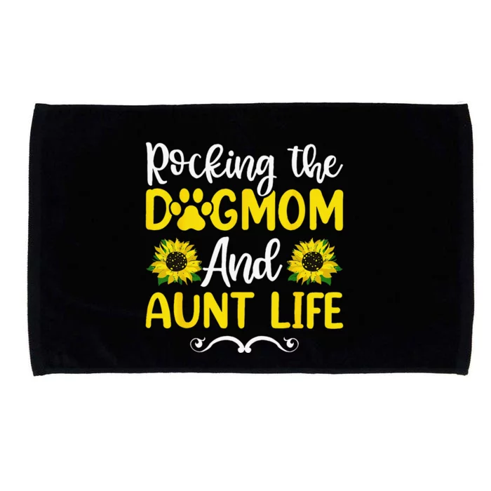 Rocking The Dog Mom & Aunt Life Sunflower Mothers Day Microfiber Hand Towel