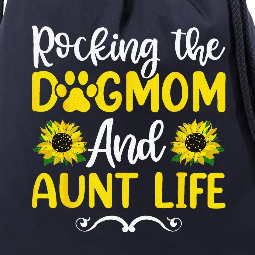 Rocking The Dog Mom & Aunt Life Sunflower Mothers Day Drawstring Bag