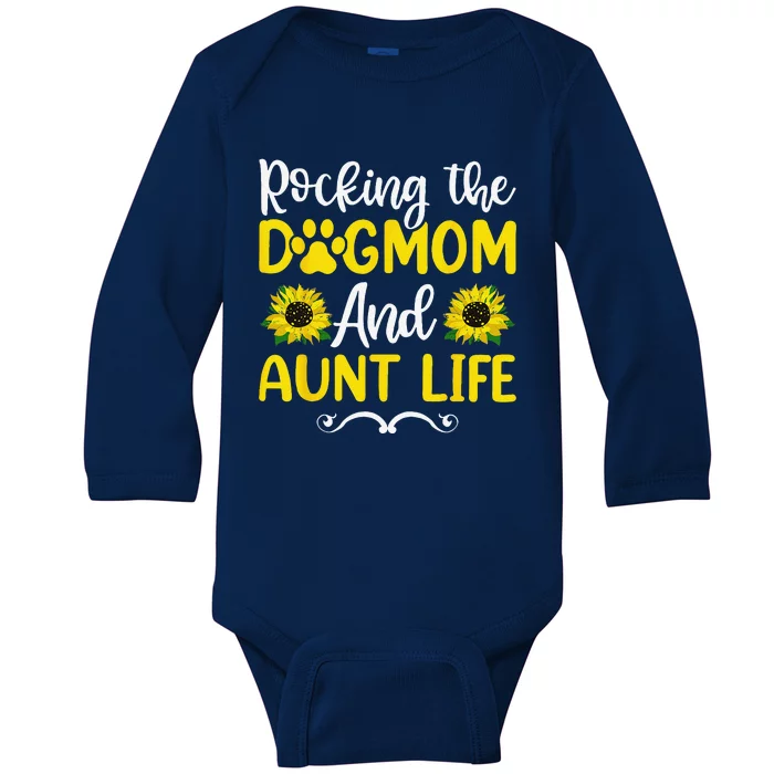 Rocking The Dog Mom & Aunt Life Sunflower Mothers Day Baby Long Sleeve Bodysuit