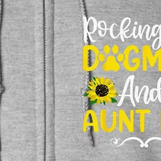 Rocking The Dog Mom & Aunt Life Sunflower Mothers Day Full Zip Hoodie