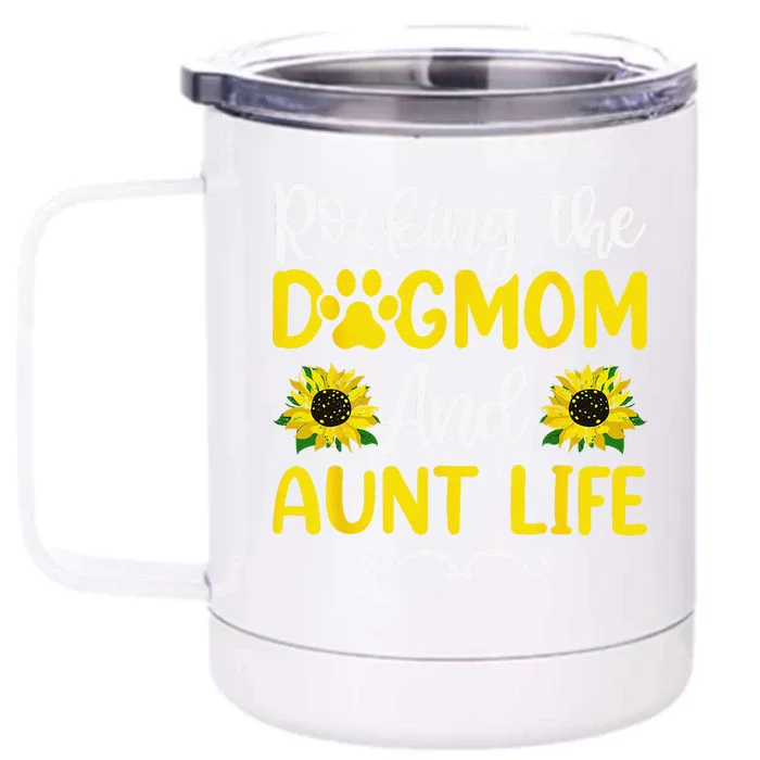 Rocking The Dog Mom & Aunt Life Sunflower Mothers Day Front & Back 12oz Stainless Steel Tumbler Cup