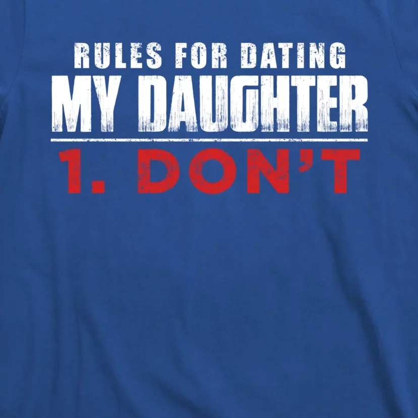 Rules To Date My Daughter Boyfriend Dating Great Gift T-Shirt