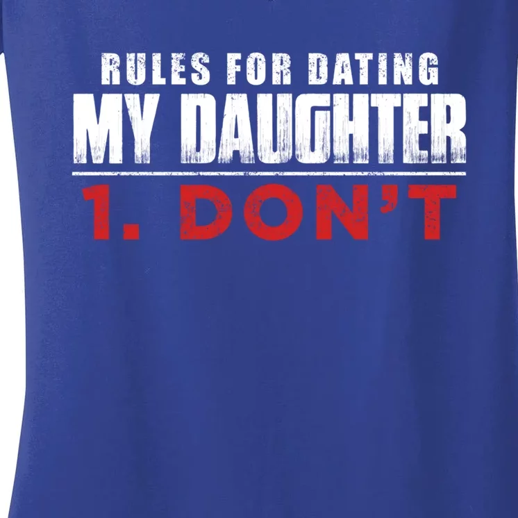 Rules To Date My Daughter Boyfriend Dating Great Gift Women's V-Neck T-Shirt