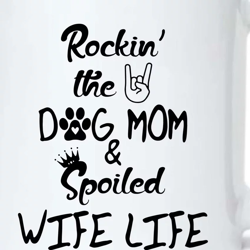 Rockin The Dog Mom Spoiled Wife Life Black Color Changing Mug