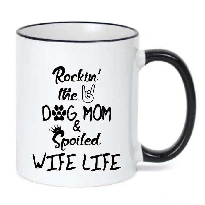 Rockin The Dog Mom Spoiled Wife Life Black Color Changing Mug