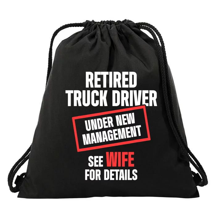 Retired Truck Driver Manage Wife Trucker Retirement Gift Drawstring Bag