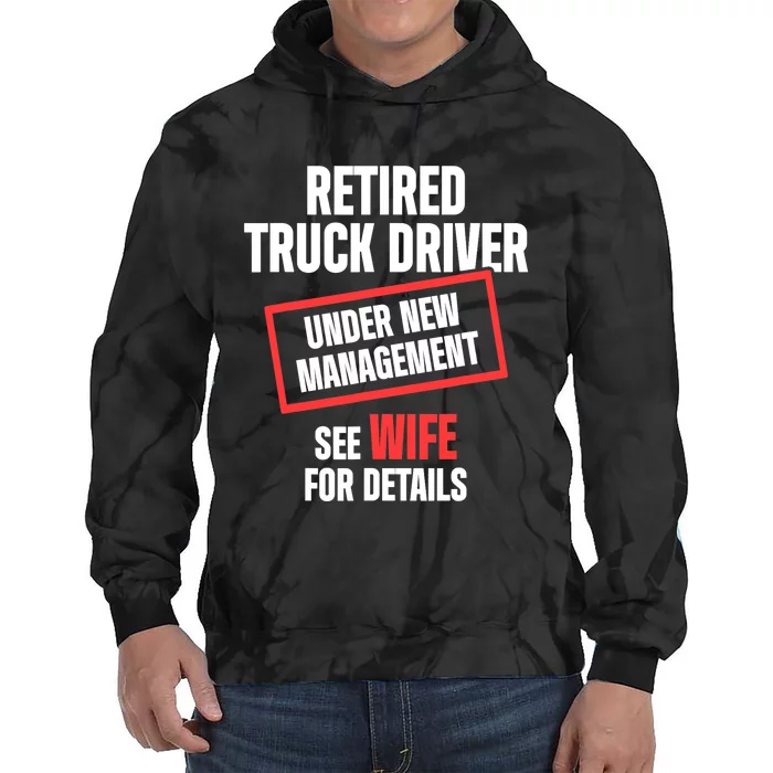 Retired Truck Driver Manage Wife Trucker Retirement Gift Tie Dye Hoodie