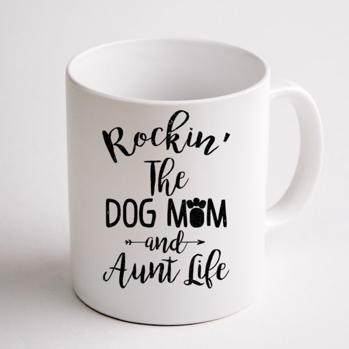 Rocking The Dog Mom And Aunt Life Mothers Day Gift Dog Lover Gift Front & Back Coffee Mug