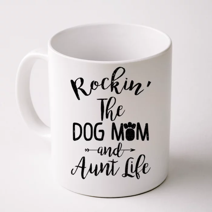 Rocking The Dog Mom And Aunt Life Mothers Day Gift Dog Lover Gift Front & Back Coffee Mug