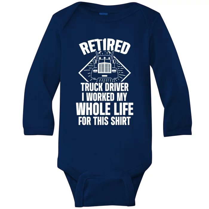 Retired Truck Driver Whole Life Trucker Retirement Gift Baby Long Sleeve Bodysuit