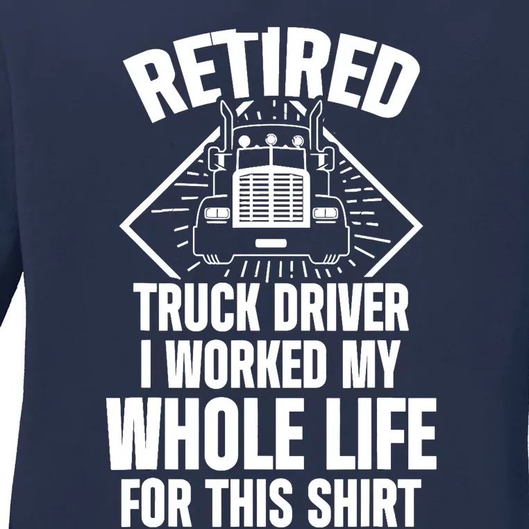 Retired Truck Driver Whole Life Trucker Retirement Gift Ladies Long Sleeve Shirt