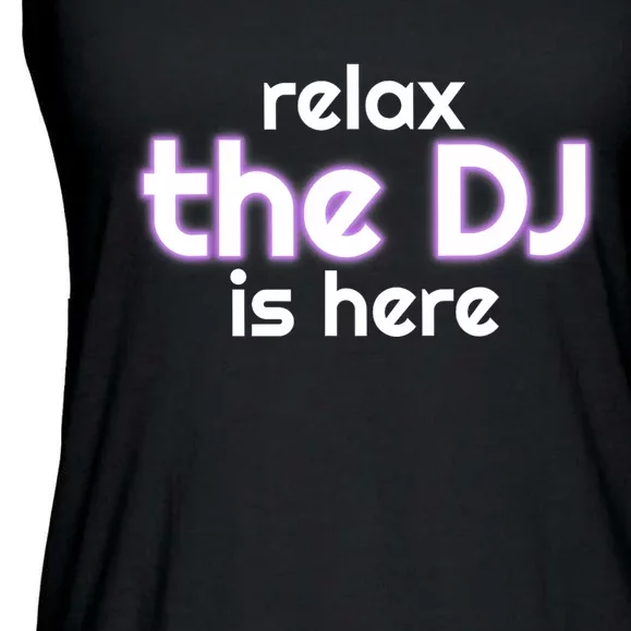 Relax The Dj Is Here Funny Music Ladies Essential Flowy Tank