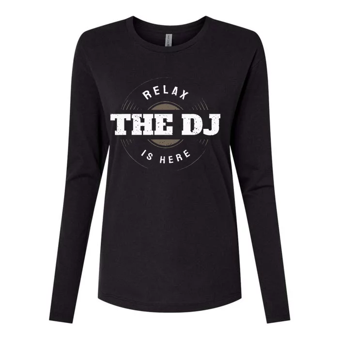 Relax The DJ Is Here DJ Music Womens Cotton Relaxed Long Sleeve T-Shirt