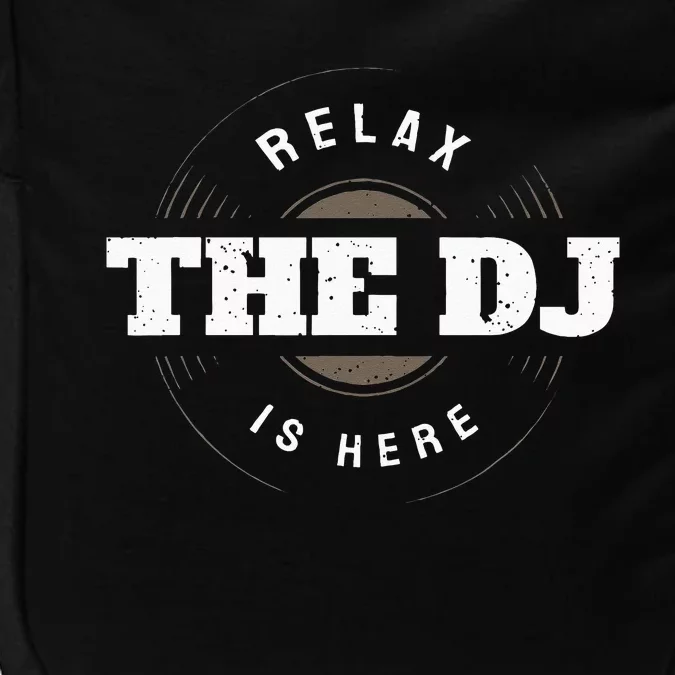 Relax The DJ Is Here DJ Music Impact Tech Backpack