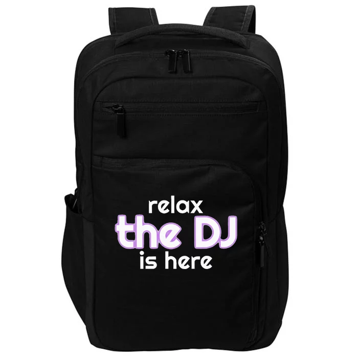 Relax The Dj Is Here Funny Music Impact Tech Backpack